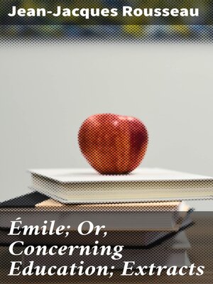 cover image of Émile; Or, Concerning Education; Extracts